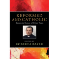 Reformed and Catholic: Essays in Honor of Peter Toon