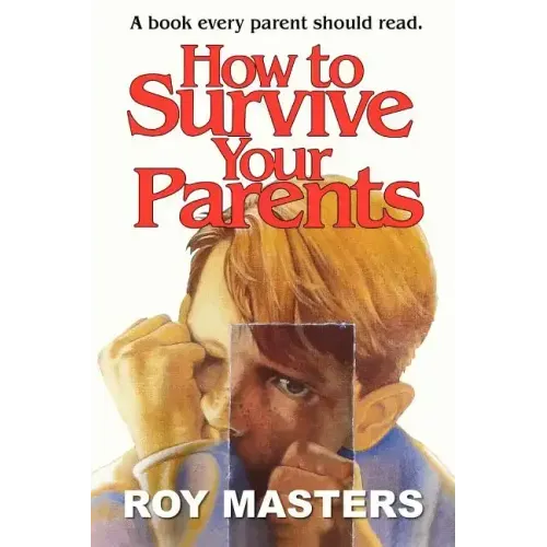 How to Survive Your Parents: A book every parent should read.
