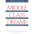 Middle Class Dreams: The Politics and Power of the New American Majority, Revised and Updated Edition