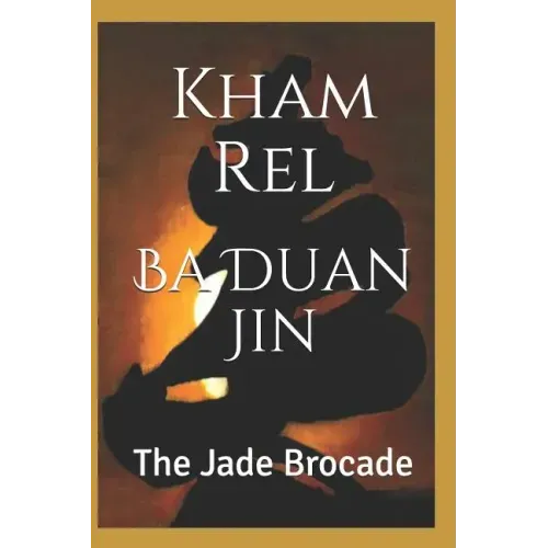 Ba Duan Jin, the Jade Brocade: Qigong Kung Luohan, Second Section