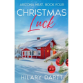 Christmas Luck: Arizona Heat, Book Four