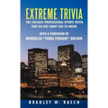 Extreme Trivia: The Chicago Professional Sports Trivia They Do Not Want You To Know With a Forward by Mordecai "Three Fingers" Brown