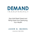 Demand Transparency: Stop Wall Street Greed and Rising Taxes From Destroying Your Wealth