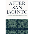 After San Jacinto: The Texas-Mexican Frontier, 1836-1841