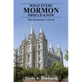 What Every Mormon Should Know: Why Mormonism is Flawed