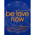 Be Love Now: The Path of the Heart