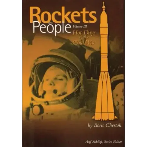 Rockets and People: Volume III: Hot Days of the Cold War