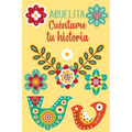 Abuelita Cuéntame tu historia: Un libro personalizado sobre la vida de tu Abuela
