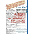 Dramatizing 17th Century Family History of Deacon Stephen Hart & Other Early New England Settlers: How to Write Historical Plays, Skits, Biographies,