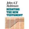 Redating the New Testament