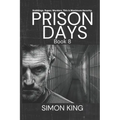 Prison Days Book 8: A True Crime and Prison Biography