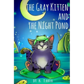 Children's books THE GRAY KITTEN AND THE NIGHT POND children's books ages 1-3 cat books for kids book for kids kids books childrens books: The story i