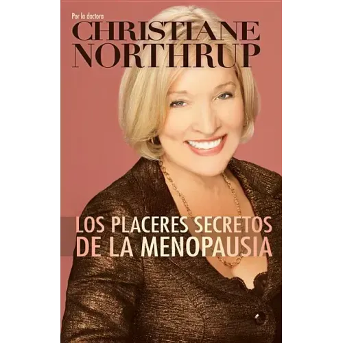 Los Placeres Secretos de la Menopausia = The Secret Pleasures of Menopause