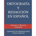 Ortografía Y Redacción En Español: Compendio de Observaciones Y Reglas Básicas