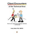Client Encounters of the Technical Kind: How to win, support and challenge customers ... methodically, with ICON9's tools & best practices for field e