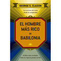 El Hombre Más Rico de Babilonia (the Reachest Man in Babylon Spanish Edition)