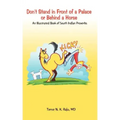 Don't Stand in Front of a Palace or Behind a Horse: An Illustrated Book of South Indian Proverbs