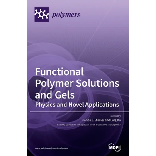 Functional Polymer Solutions and Gels: Physics and Novel Applications