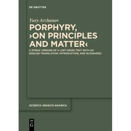 Porphyry, >On Principles and Matter: A Syriac Version of a Lost Greek Text with an English Translation, Introduction, and Glossaries