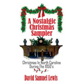 A Nostalgic Christmas Sampler: Christmas In North Carolina During 1950's