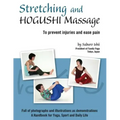 Stretching and Hogushi Massage: To Prevent Injuries and Ease Pain