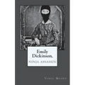 Emily Dickinson, Ninja Assassin