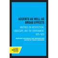 Accents as Well as Broad Effects: Writings on Architecture, Landscape, and the Environment, 1876-1925