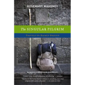 The Singular Pilgrim: Travels on Sacred Ground