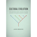 Cultural Evolution: How Darwinian Theory Can Explain Human Culture and Synthesize the Social Sciences