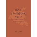 HSK 2 Storybook Vol 3: Stories in Simplified Chinese and Pinyin, 300 Word Vocabulary Level