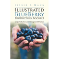 Illustrated BlueBerry Production Booklet: Crop Production and Management Practices