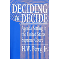 Deciding to Decide: Agenda Setting in the United States Supreme Court
