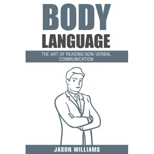 Body Languages: The Art Of Non-Verbal Communication
