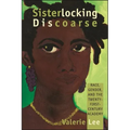 Sisterlocking Discoarse: Race, Gender, and the Twenty-First-Century Academy
