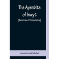 The Ayenbite of Inwyt (Remorse of Conscience); A Translation of Parts into Modern English