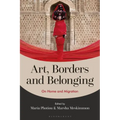 Art, Borders and Belonging: On Home and Migration
