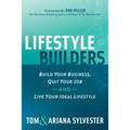 Lifestyle Builders: Build Your Business, Quit Your Job, and Live Your Ideal Lifestyle