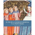 El fin de la sociedad medieval y la Peste Negra