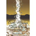 Earth Messages of the Love Energy: Channelled Messages of Love and Guidance