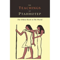 The Teachings of Ptahhotep: The Oldest Book in the World