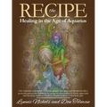 The RECIPE -Healing In The Age Of Aquarius