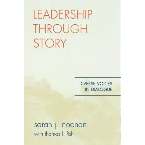 Leadership through Story: Diverse Voices in Dialogue