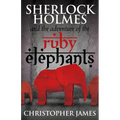 Sherlock Holmes and The Adventure of the Ruby Elephants