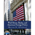 Wall Street, Banks, and American Foreign Policy (Large Print Edition)