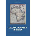 Colonial Mentality in Africa