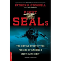 First Seals: The Untold Story of the Forging of America's Most Elite Unit