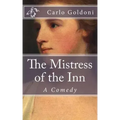 The Mistress of the Inn: A Comedy