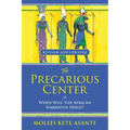 The Precarious Center, or When Will the African Narrative Hold?
