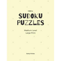 Sudoku Puzzles 100]. Medium Level. Large Print