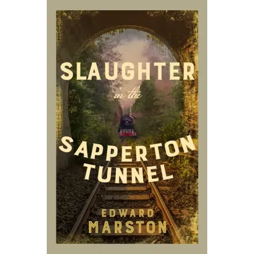 Slaughter in the Sapperton Tunnel: The Bestselling Victorian Mystery Series